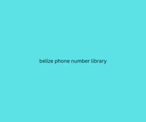 belize phone number library