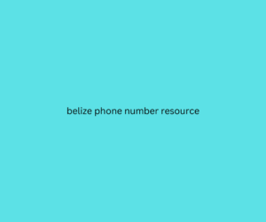 belize phone number resource