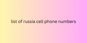 list of russia cell phone numbers