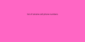 list of ukraine cell phone numbers